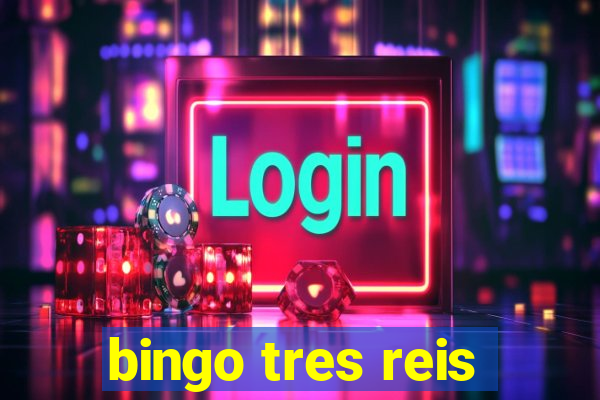 bingo tres reis