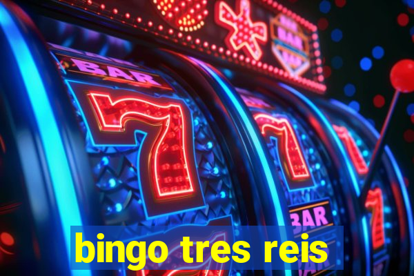 bingo tres reis