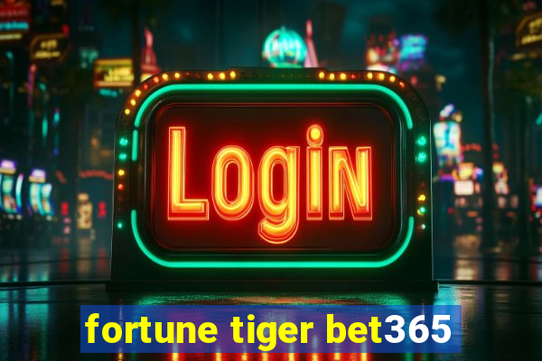 fortune tiger bet365