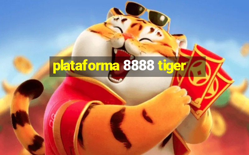 plataforma 8888 tiger