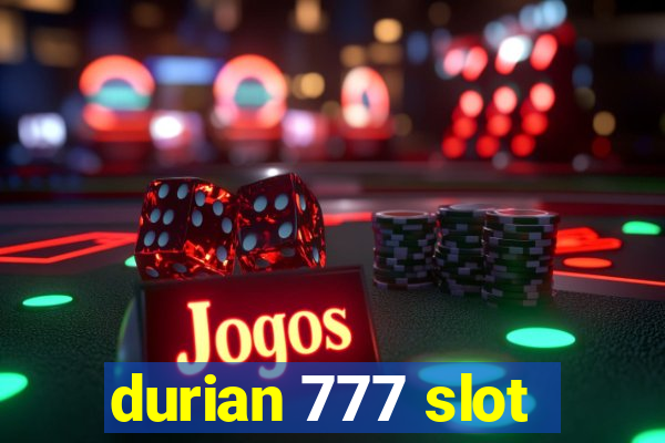 durian 777 slot