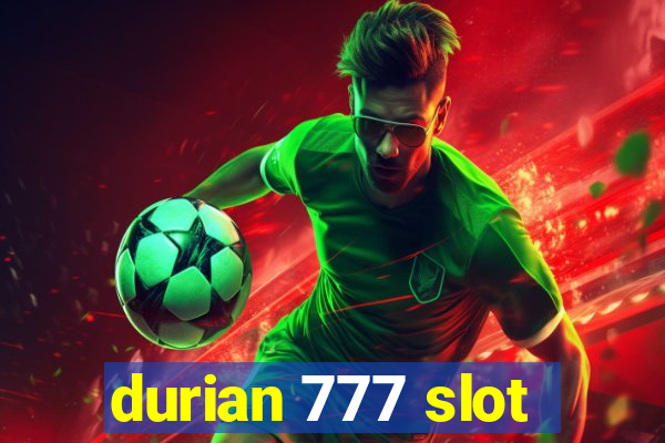 durian 777 slot