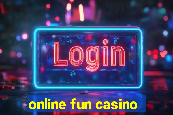 online fun casino