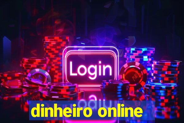 dinheiro online