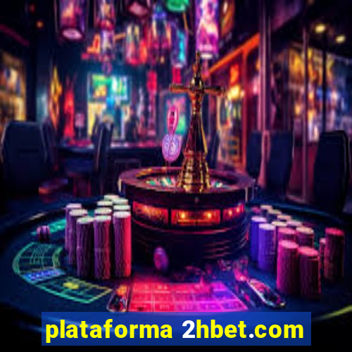 plataforma 2hbet.com