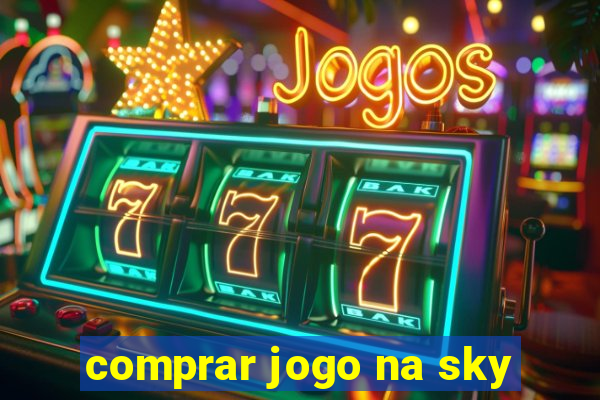 comprar jogo na sky