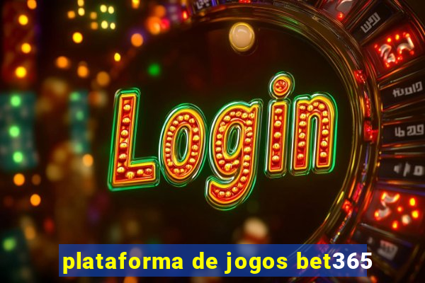 plataforma de jogos bet365