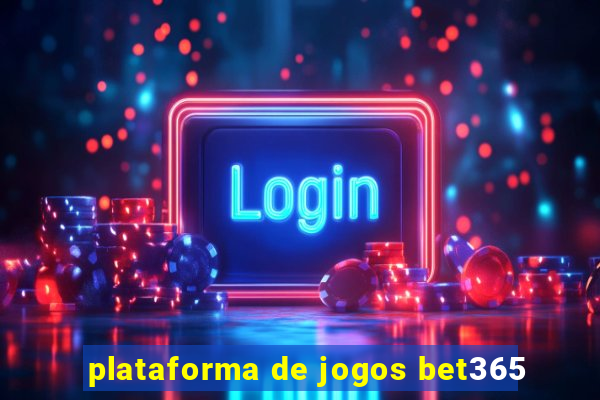 plataforma de jogos bet365