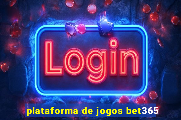 plataforma de jogos bet365