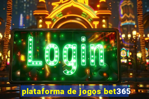 plataforma de jogos bet365