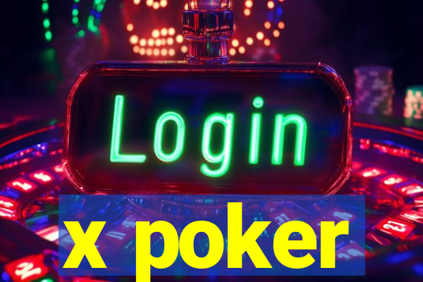 x poker