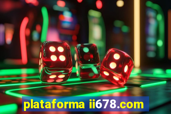 plataforma ii678.com