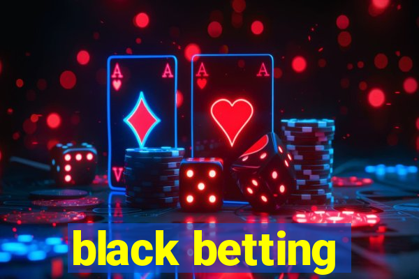 black betting