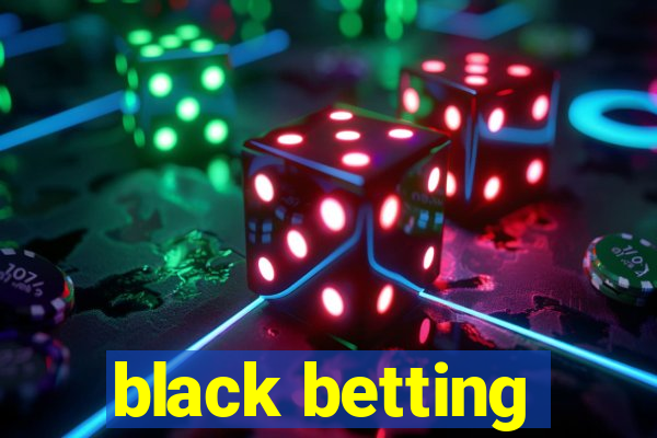 black betting