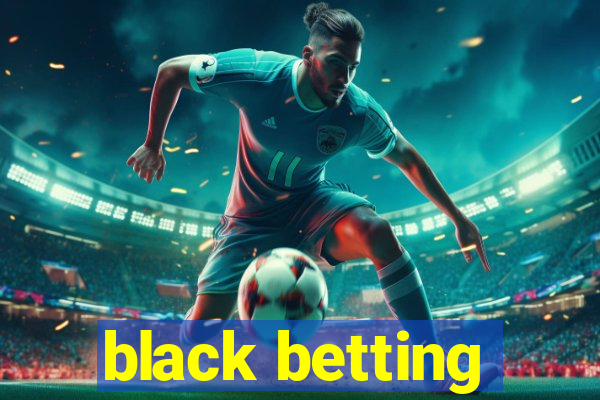 black betting