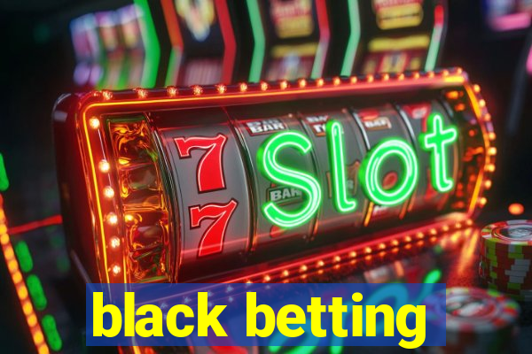 black betting