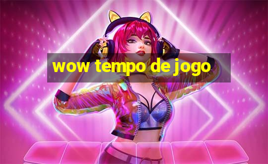 wow tempo de jogo