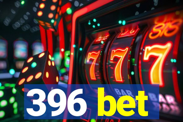 396 bet