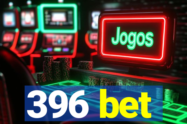 396 bet