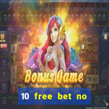 10 free bet no deposit casino