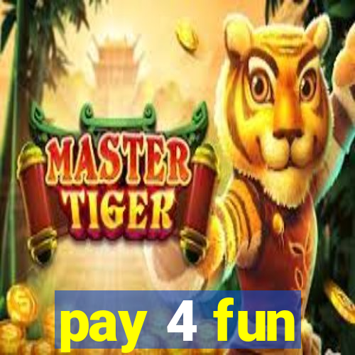 pay 4 fun