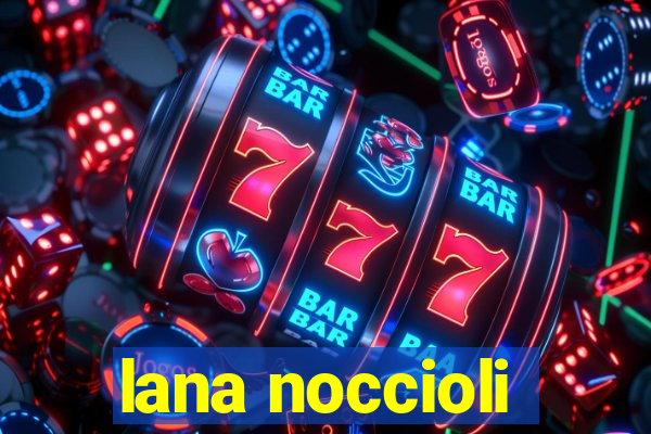 lana noccioli