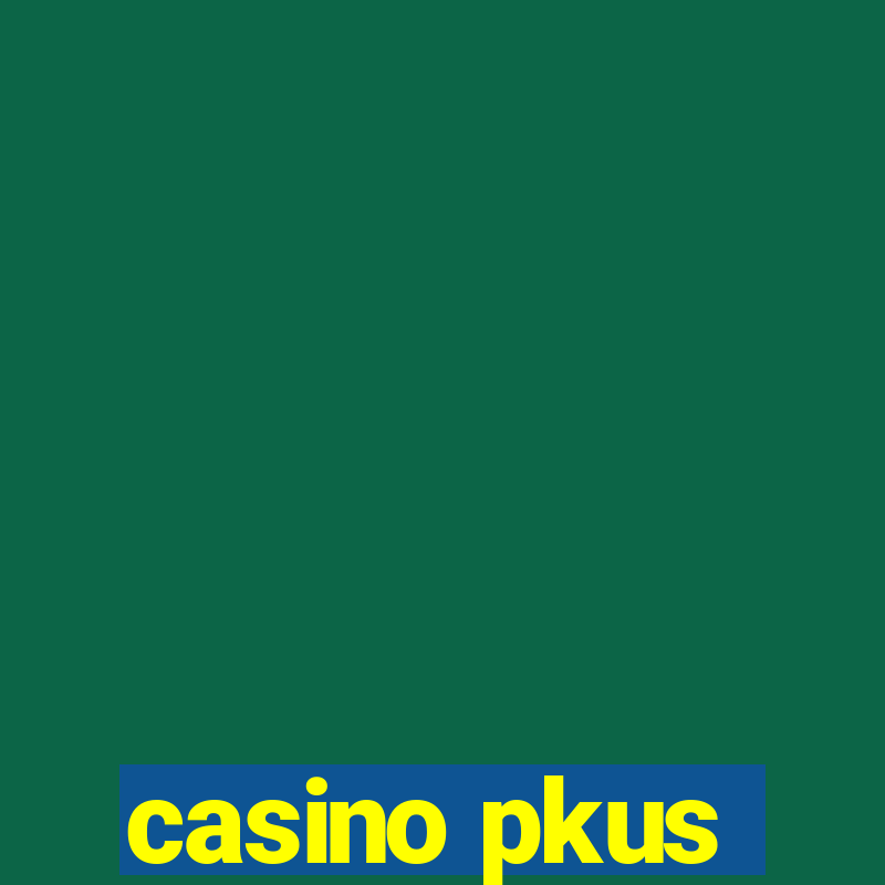 casino pkus