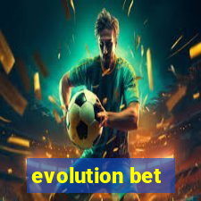 evolution bet