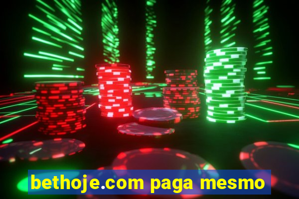 bethoje.com paga mesmo