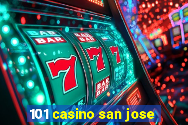 101 casino san jose