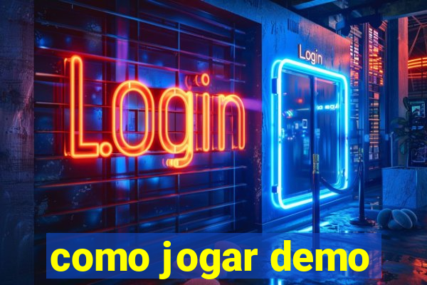 como jogar demo