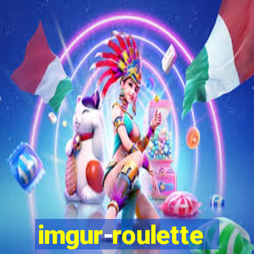 imgur-roulette