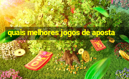 quais melhores jogos de aposta