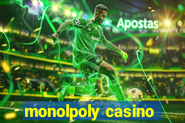 monolpoly casino