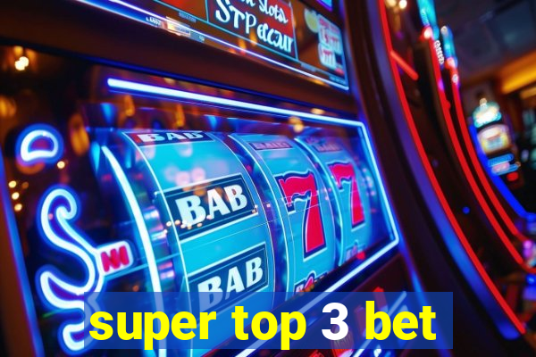 super top 3 bet