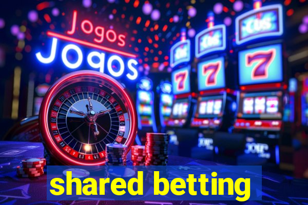 shared betting