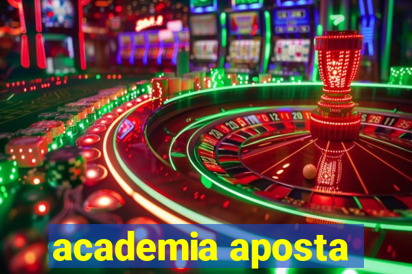 academia aposta