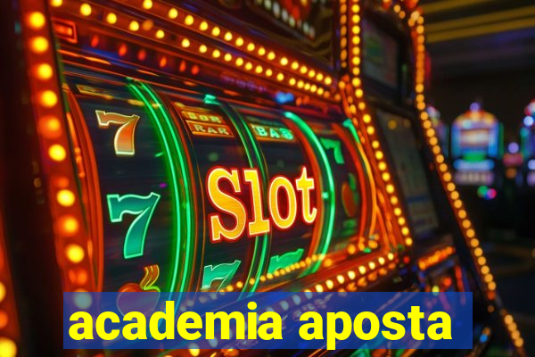 academia aposta