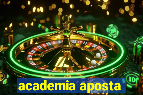 academia aposta