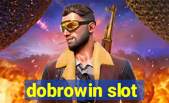 dobrowin slot