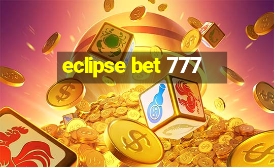 eclipse bet 777