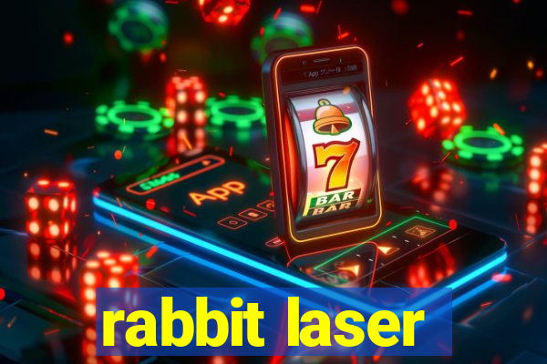 rabbit laser