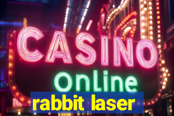 rabbit laser