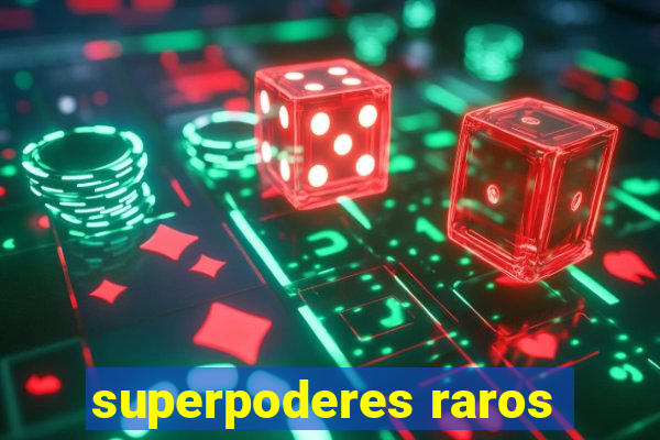 superpoderes raros