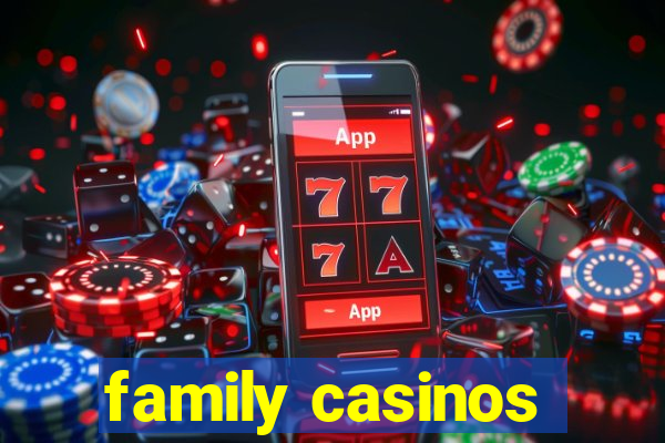 family casinos