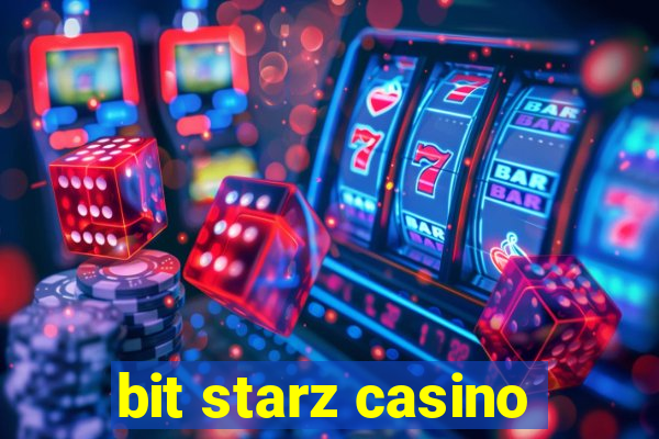 bit starz casino