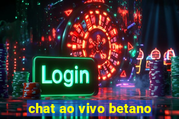 chat ao vivo betano