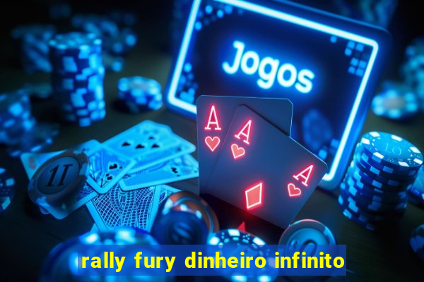 rally fury dinheiro infinito