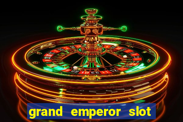 grand emperor slot free play