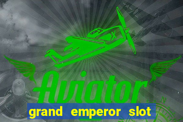 grand emperor slot free play